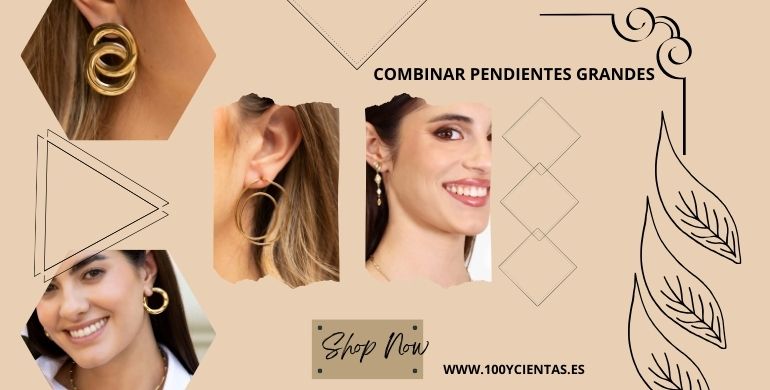 Consejos para combinar pendientes grandes y crear looks con personalidad